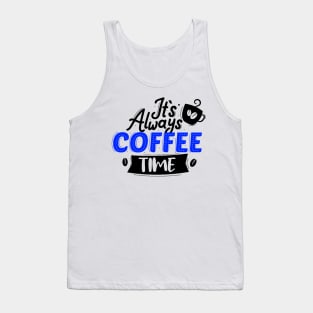 It's Always Coffee Time Tank Top